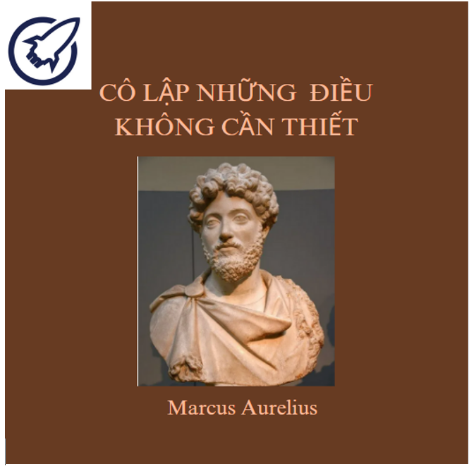 19/8 : Cô Lập Những Điều Không Cần Thiết - The Daily Stoic